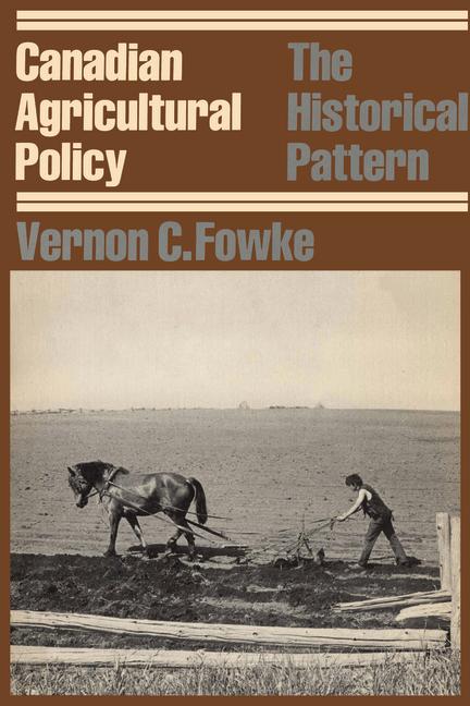 Canadian Agricultural Policy: The Historical Pattern