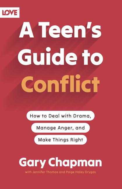 Teen's Guide to Conflict: How to Deal with Drama, Manage Anger, and Make Things Right