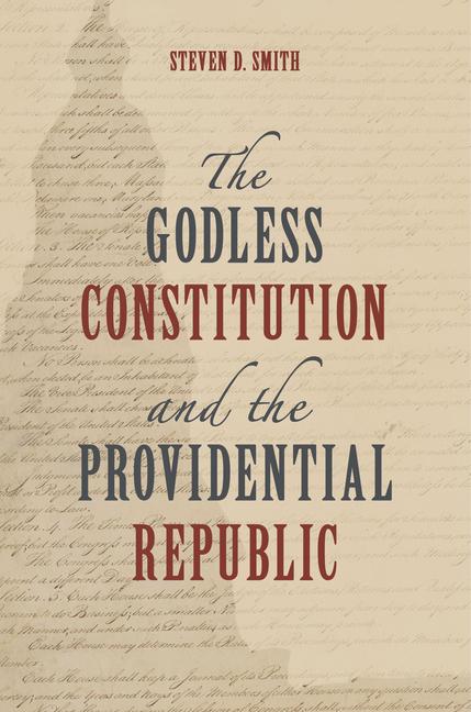 Godless Constitution and the Providential Republic