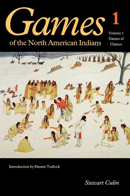 Games of the North American Indians, Volume 1: Games of Chance (Revised)