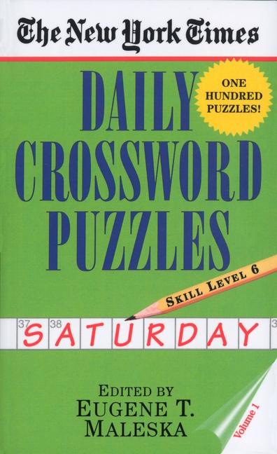 New York Times Daily Crossword Puzzles: Saturday, Volume 1: Skill Level 6 (Volume 1)