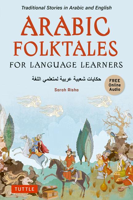 Arabic Folktales for Language Learners: Traditional Stories in Arabic and English (Free Bilingual On