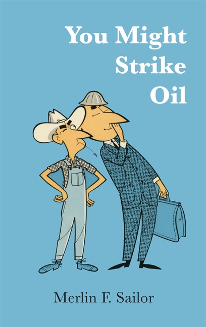 You Might Strike Oil (First Edition, Reissue)