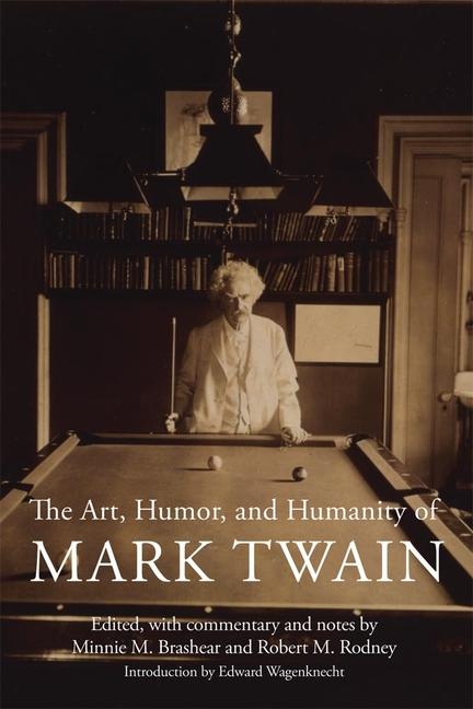 Art, Humor, and Humanity of Mark Twain (Reissue)