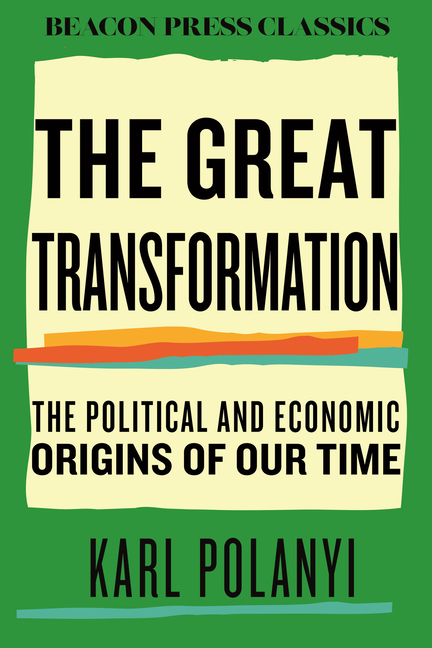 Great Transformation: The Political and Economic Origins of Our Time