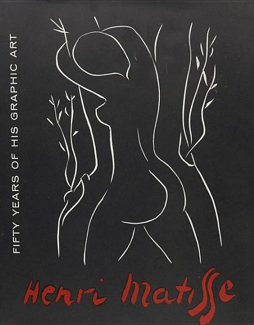 Matisse Fifty Years of His Graphic Art