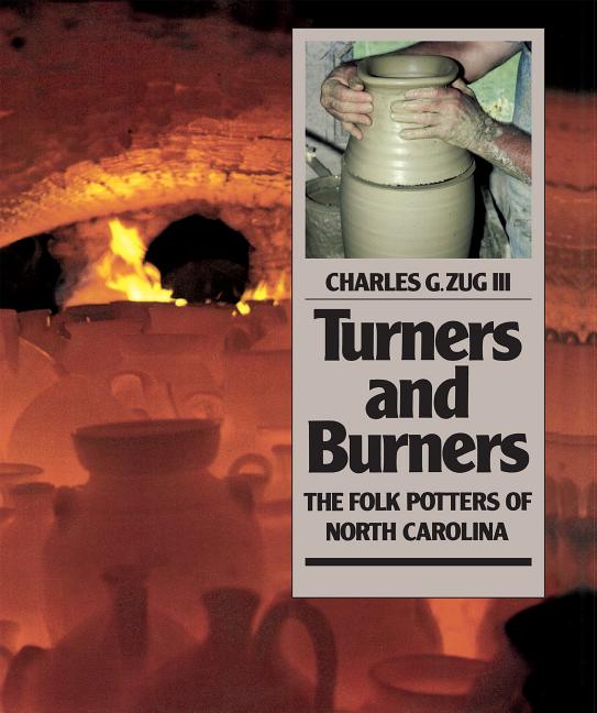 Turners and Burners: The Folk Potters of North Carolina