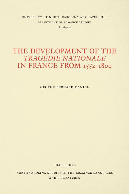Development of the Tragédie Nationale in France from 1552-1800