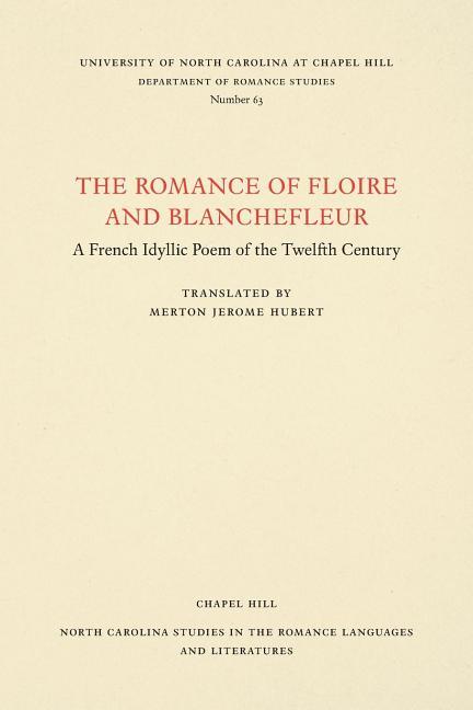 Romance of Floire and Blanchefleur: A French Idyllic Poem of the Twelfth Century