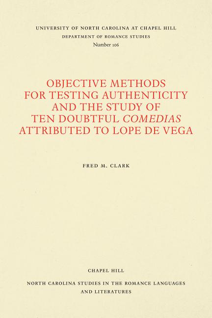 Objective Methods for Testing Authenticity and the Study of Ten Doubtful Comedias Attributed to Lope