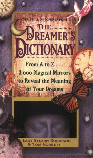 Dreamer's Dictionary: From A to Z ... 3,000 Magical Mirrors to Reveal the Meanin (Bound for Schools 