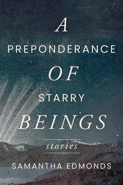 Preponderance of Starry Beings: Stories