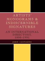 Artists' Monograms and Indiscernible Signatures: An International Directory, 1800-1991
