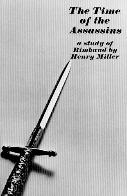 Time of the Assassins: A Study of Rimbaud (Revised)
