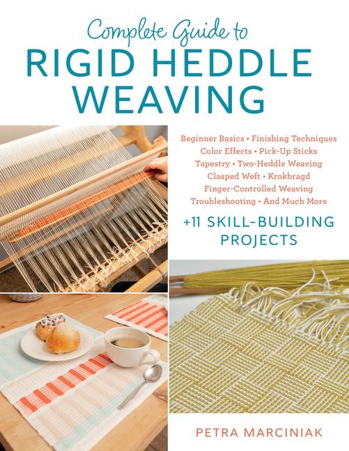 Complete Guide to Rigid Heddle Weaving: Beginner Basics, Finishing Techniques, Color Effects, Pick-U