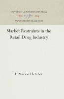 Market Restraints in the Retail Drug Industry (Reprint 2016)