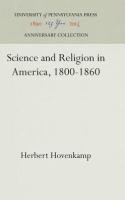 Science and Religion in America, 1800-1860 (Reprint 2016)
