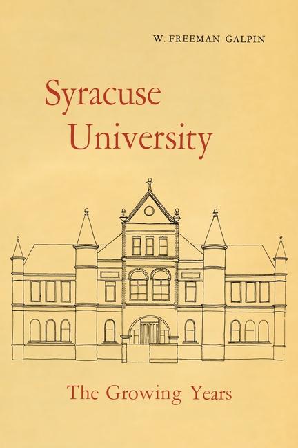 Syracuse University: Volume II: The Growing Years (Volume)