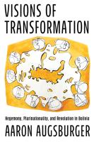 Visions of Transformation  Hegemony  Plurinationality  and Revolution in Bolivia