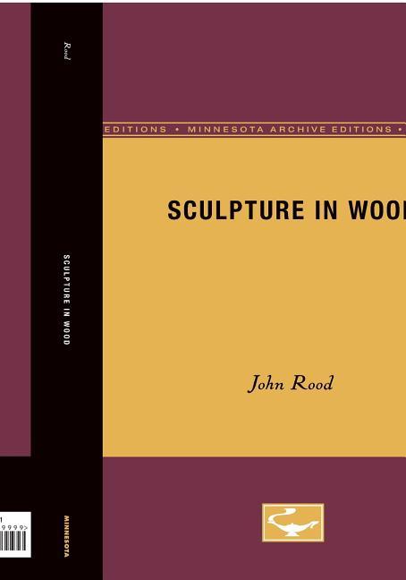 Sculpture in Wood (Minnesota Archive Editions)