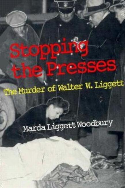 Stopping the Presses: The Murder of Walter W. Liggett