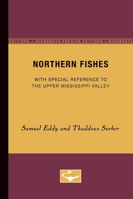 Northern Fishes: With special reference to the upper Mississippi valley