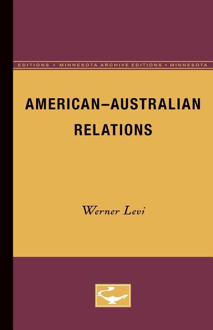 American-Australian Relations (Minnesota Archive Editions)