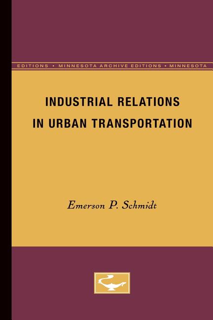 Industrial Relations in Urban Transportation (Minnesota Archive Editions)