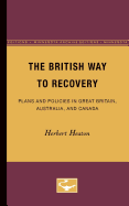 British Way to Recovery: Plans and Policies in Great Britain, Australia, and Canada (Minne)