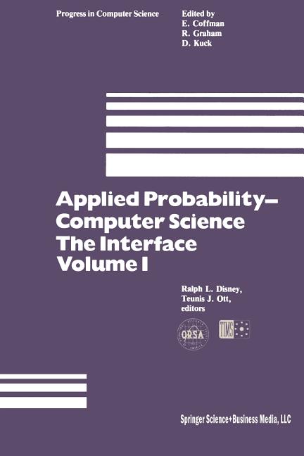 Applied Probability-Computer Science: The Interface Volume 1: Sponsored by Applied Probability Techn