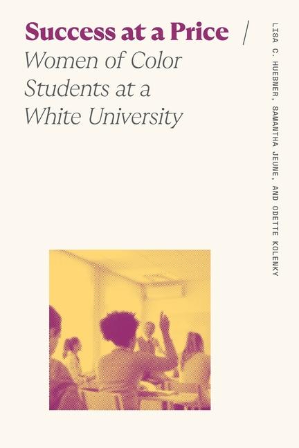 Success at a Price: Women of Color Students at a White University