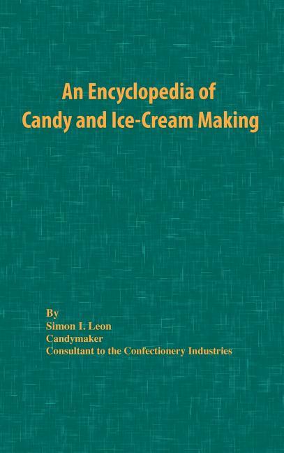 Encyclopedia of Candy and Ice-Cream Making