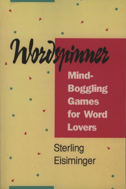 Wordspinner: Mind-Boggling Games for Word Lovers