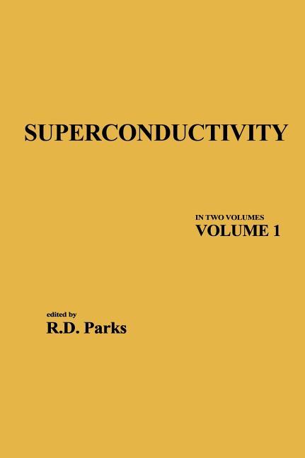 Superconductivity: In Two Volumes: Volume 1 (Revised)