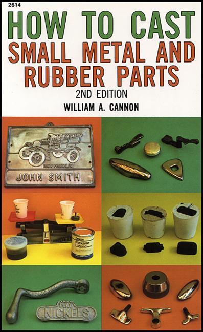 How to Cast Small Metal and Rubber Parts (Revised)