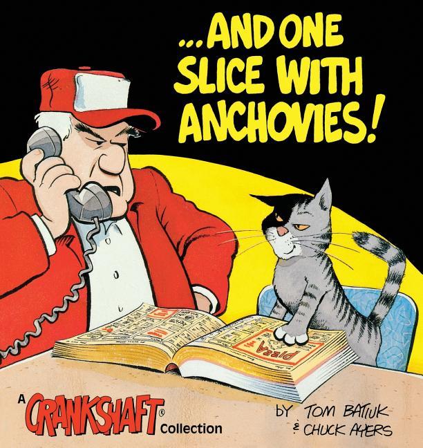 ...and One Slice with Anchovies!: A Crankshaft Collection (Original)