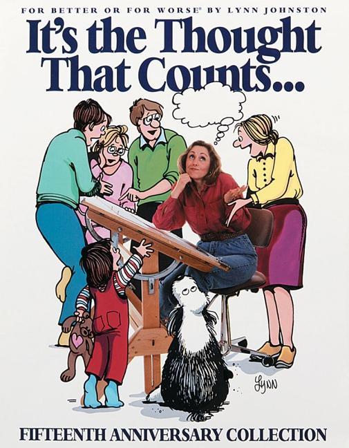 It's the Thought That Counts:: A for Better or for Worse Fifteenth Anniversary Collection Volume 14 
