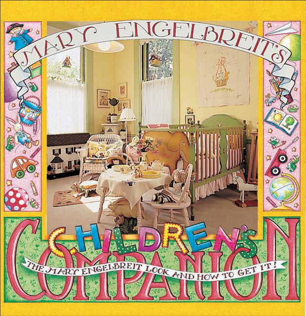 Mary Engelbreit's Children's Companion: The Mary Engelbreit Look and How to Get It