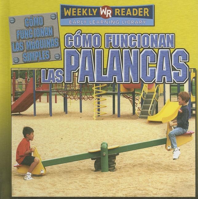 Cómo Funcionan Las Palancas (How Levers Work) = How Levers Work