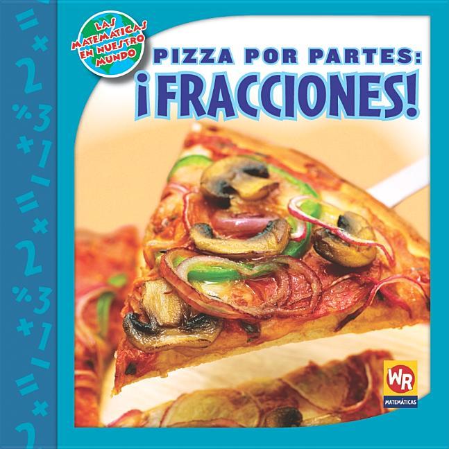 Pizza Por Partes: ¡Fracciones! (Pizza Parts: Fractions!)