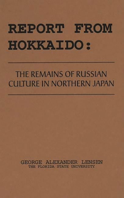 Report from Hokkaido: The Remains of Russian Culture in Northern Japan (Revised)
