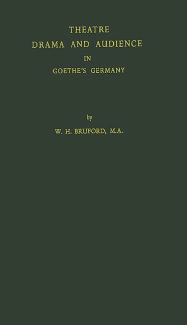 Theatre, Drama, and Audience in Goethe's Germany (Revised)
