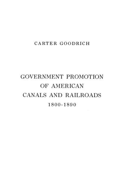 Government Promotion of American Canals and Railroads, 1800-1890. (Revised)