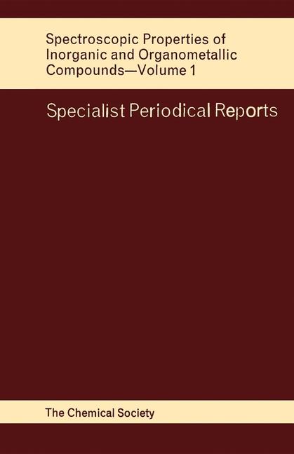 Spectroscopic Properties of Inorganic and Organometallic Compounds: Volume 1 (Edition.)
