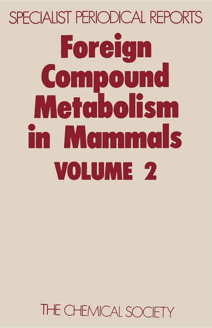 Foreign Compound Metabolism in Mammals: Volume 2 (Edition.)