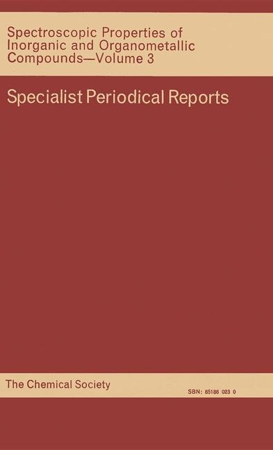 Spectroscopic Properties of Inorganic and Organometallic Compounds: Volume 3 (Edition.)