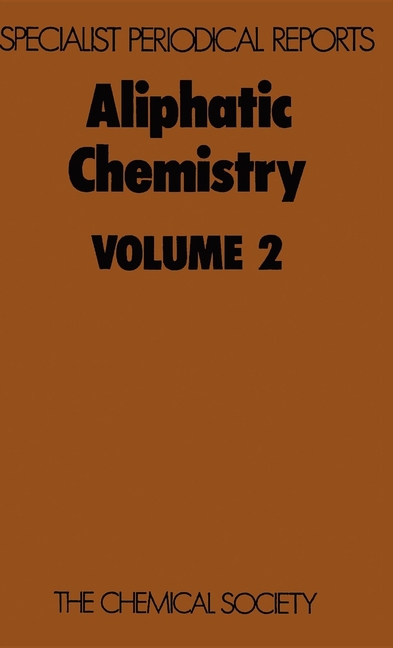 Aliphatic Chemistry: Volume 2 (Edition.)