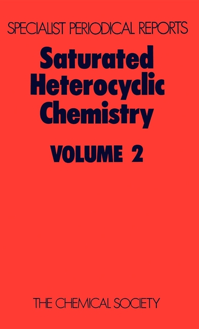 Saturated Heterocyclic Chemistry: Volume 2 (Edition.)