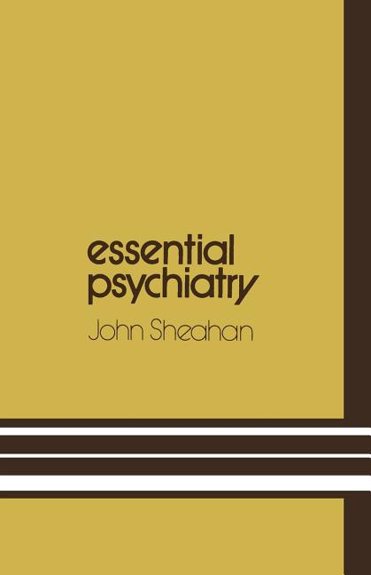 Essential Psychiatry: A Guide to Important Principles for Nurses and Laboratory Technicians (Softcov