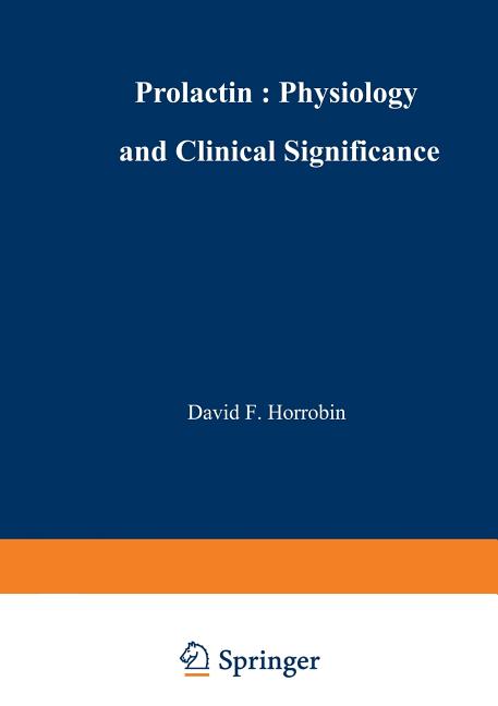Prolactin: Physiology and Clinical Significance (Softcover Reprint of the Original 1st 1973)